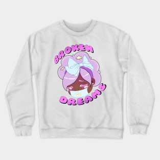 Broken Dreams Crewneck Sweatshirt